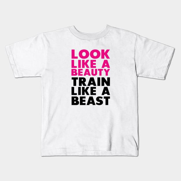 Look like a beauty Train Like a beast Kids T-Shirt by brianarcher